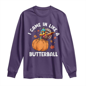 Funny Thanksgiving Turkey Long Sleeve Shirt Came In Like A Butterball TS10 Purple Print Your Wear