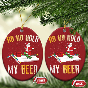 Beer Christmas Ornament Funny Santa Ho Ho Hold My Beer Skateboard Roof TS10 Oval Red Print Your Wear