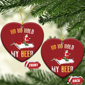 Beer Christmas Ornament Funny Santa Ho Ho Hold My Beer Skateboard Roof TS10 Heart Red Print Your Wear