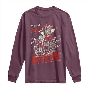 Funny Biker Christmas Long Sleeve Shirt Oh What Fun It Is To Ride Santa Riding On A Motorcycle TS10 Maroon Print Your Wear