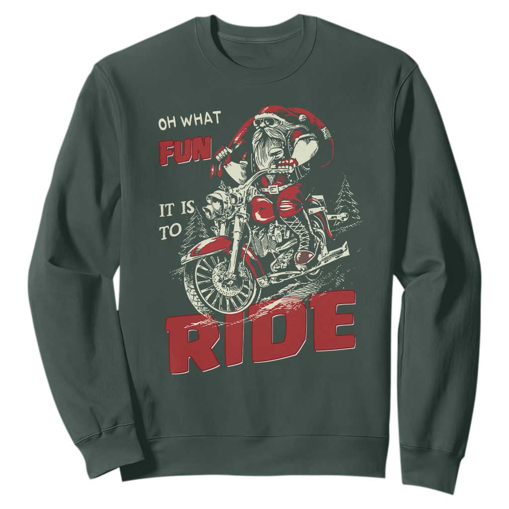 Funny Biker Christmas Sweatshirt Oh What Fun It Is To Ride Santa Riding On A Motorcycle TS10 Dark Forest Green Print Your Wear