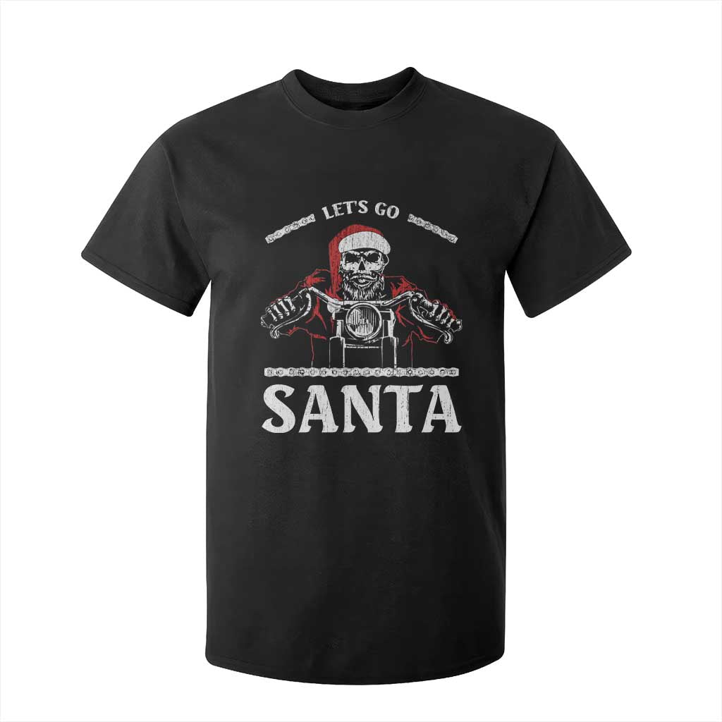 Funny Christmas Motorcycle Santa T Shirt For Kid Let's Go Santa Skull Motorbike Rider TS10 Black Print Your Wear