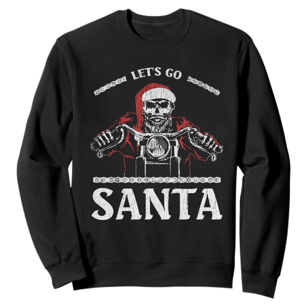 Funny Christmas Motorcycle Santa Sweatshirt Let's Go Santa Skull Motorbike Rider TS10 Black Print Your Wear