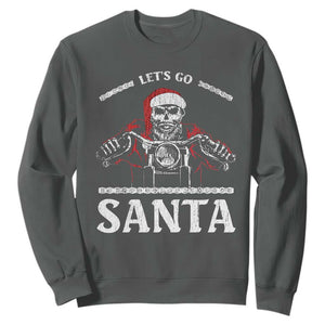 Funny Christmas Motorcycle Santa Sweatshirt Let's Go Santa Skull Motorbike Rider TS10 Dark Heather Print Your Wear