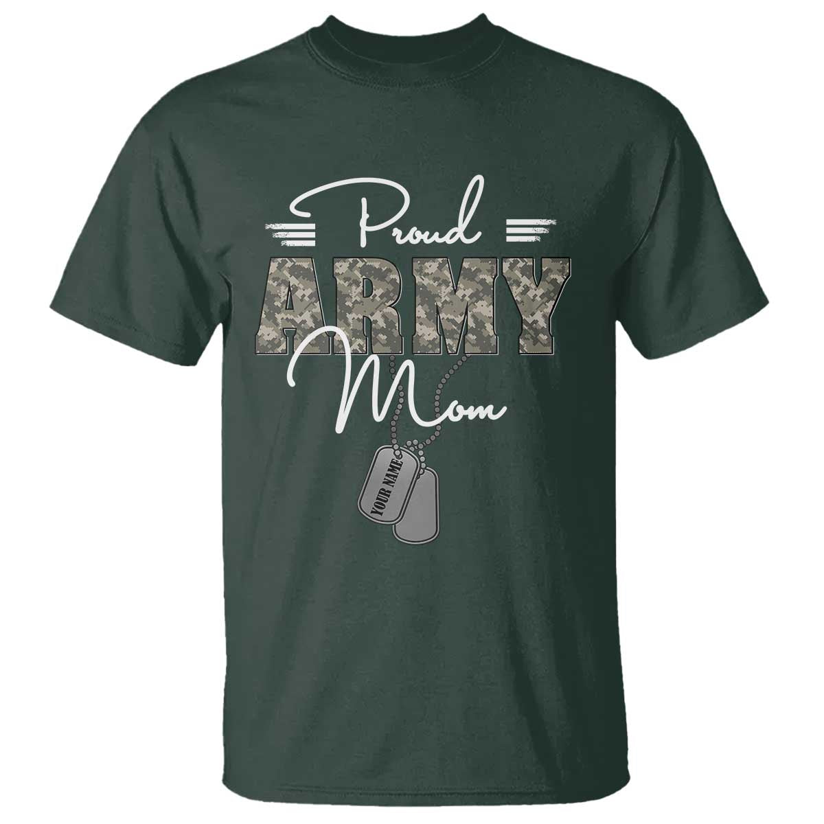 Personalized Army Family T Shirt Custom Name Tag Proud Army Mom Military Camo TS10 Dark Forest Green Print Your Wear