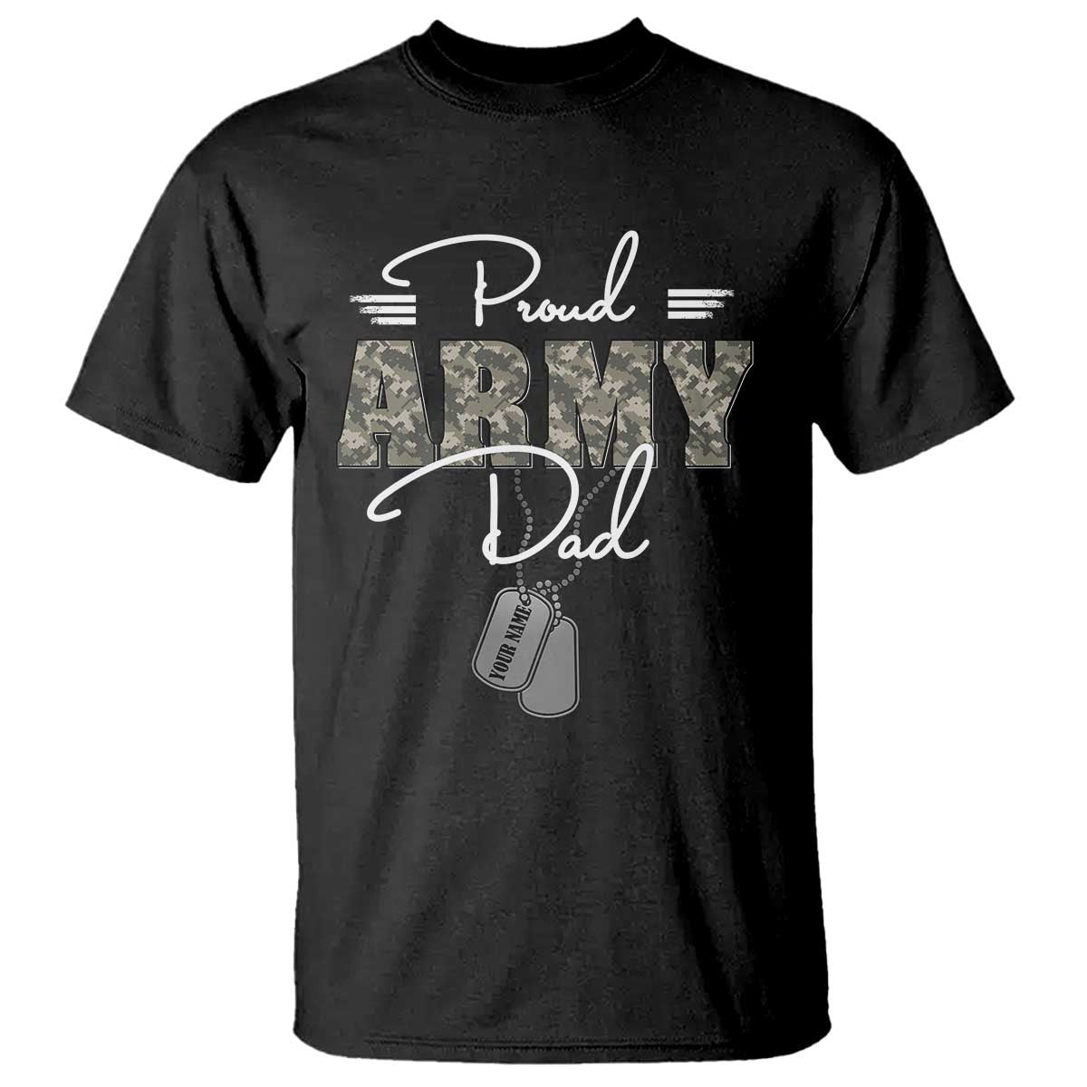 Personalized Army Family T Shirt Custom Name Tag Proud Army Dad Military Camo TS10 Black Print Your Wear