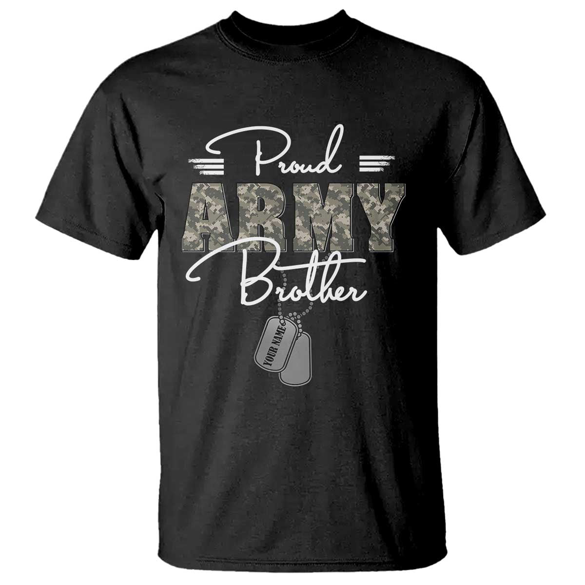 Personalized Army Family T Shirt Custom Name Tag Proud Army Brother Military Camo TS10 Black Print Your Wear