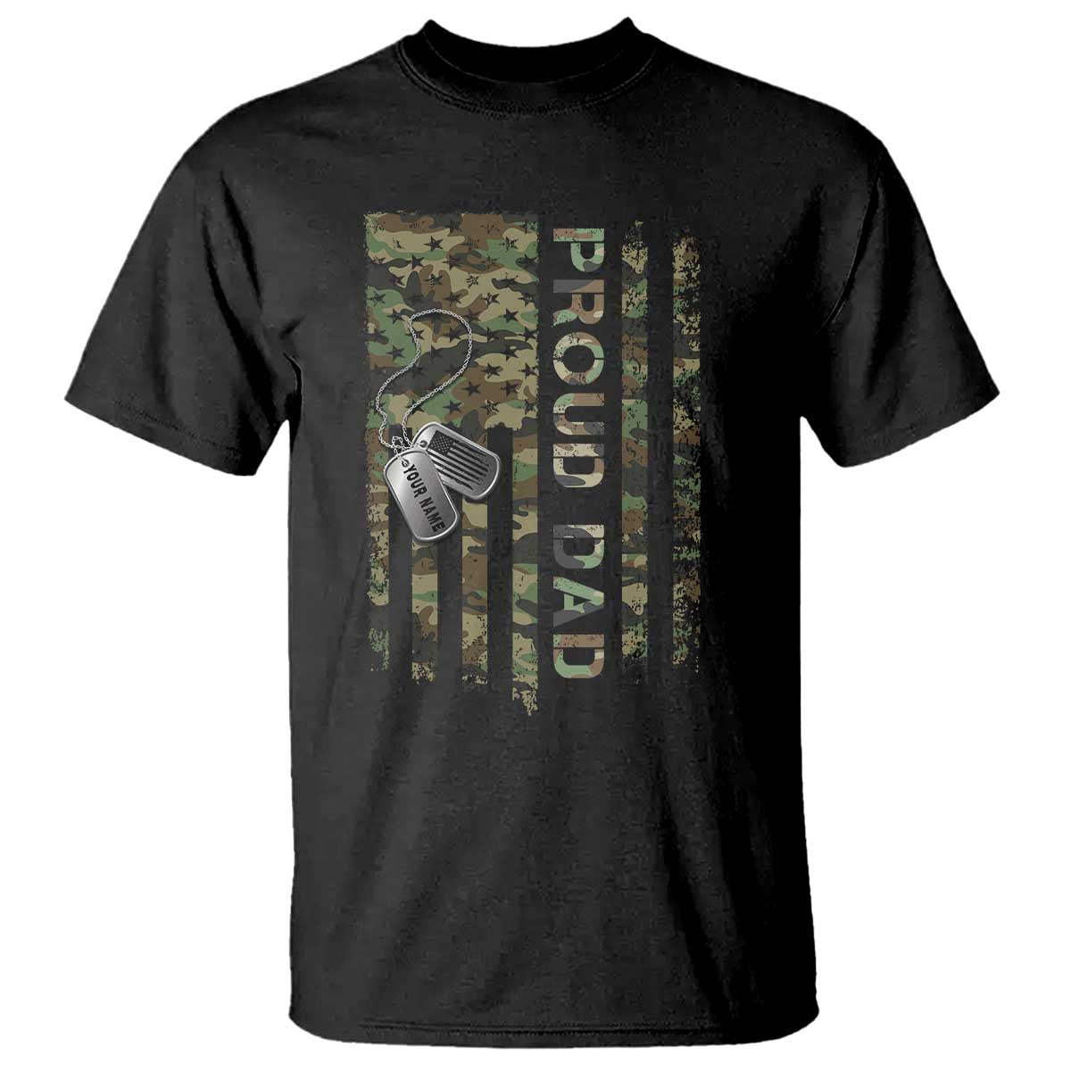 Personalized Proud Army Dad T Shirt Custom Name Dog Tag Camo American Flag Gift TS10 Black Print Your Wear