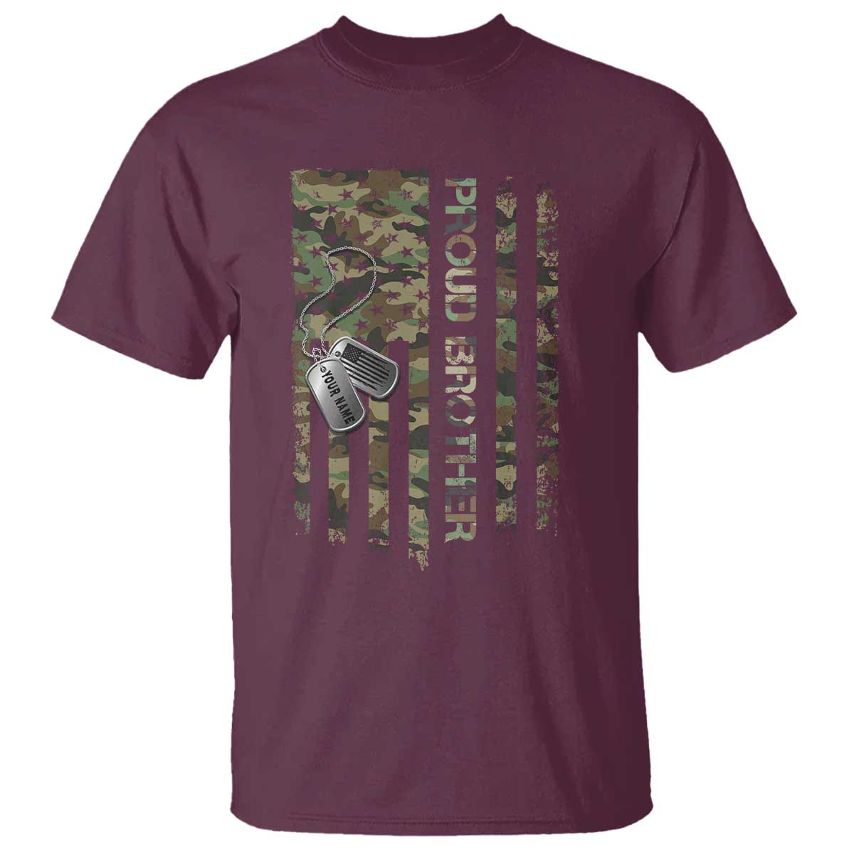 Personalized Proud Army Brother T Shirt Custom Name Dog Tag Camo American Flag Gift TS10 Maroon Print Your Wear