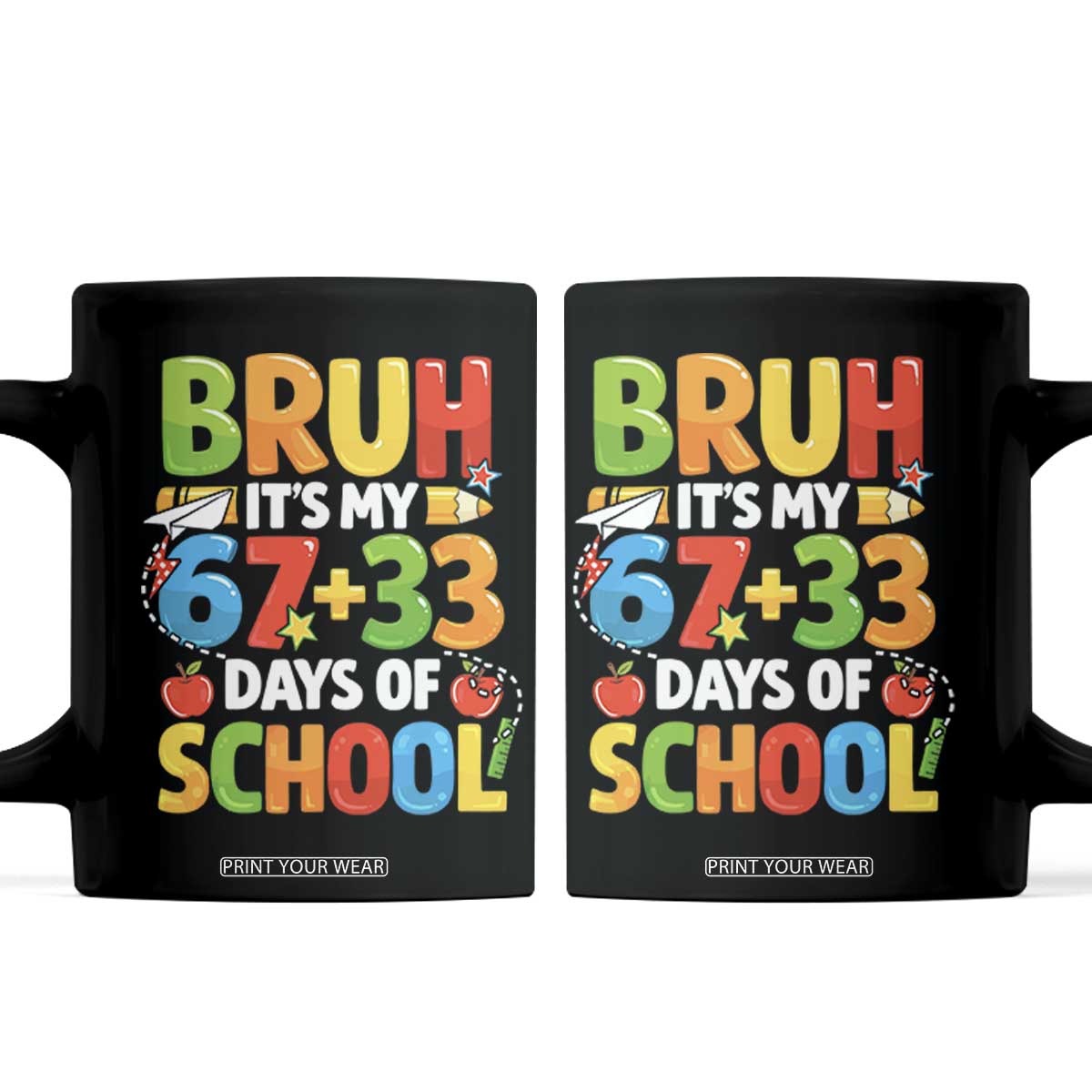 Bruh Its My 67 33 Days Of School Coffee Mug Funny Six Seven Meme Boys Kids 100th Day TS10 Black Print Your Wear