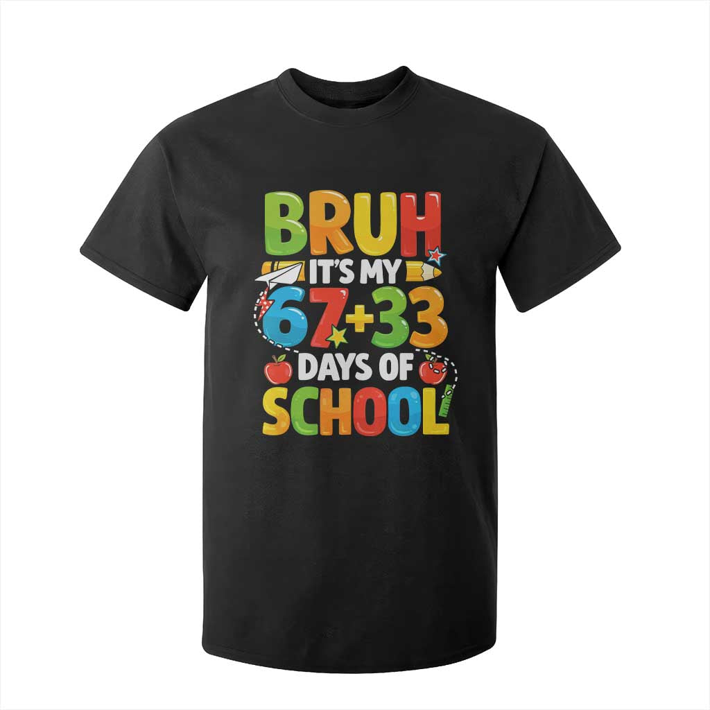 Bruh Its My 67 33 Days Of School T Shirt For Kid Funny Six Seven Meme Boys Kids 100th Day TS10 Black Print Your Wear