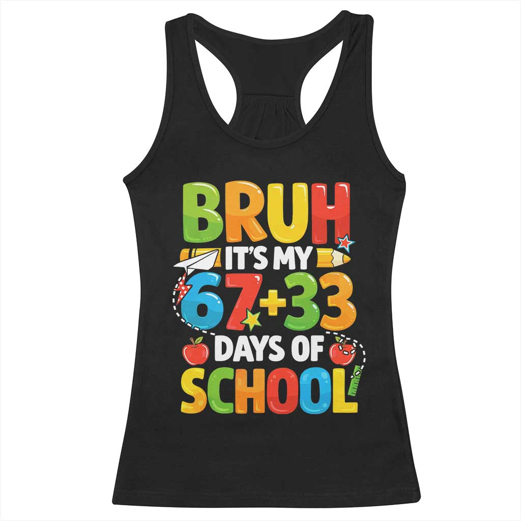 Bruh Its My 67 33 Days Of School Racerback Tank Top Funny Six Seven Meme Boys Kids 100th Day TS10 Black Print Your Wear