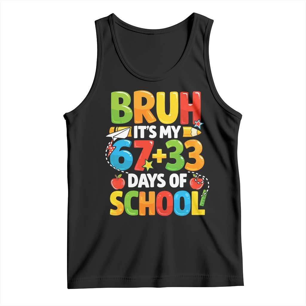 Bruh Its My 67 33 Days Of School Tank Top Funny Six Seven Meme Boys Kids 100th Day TS10 Black Print Your Wear