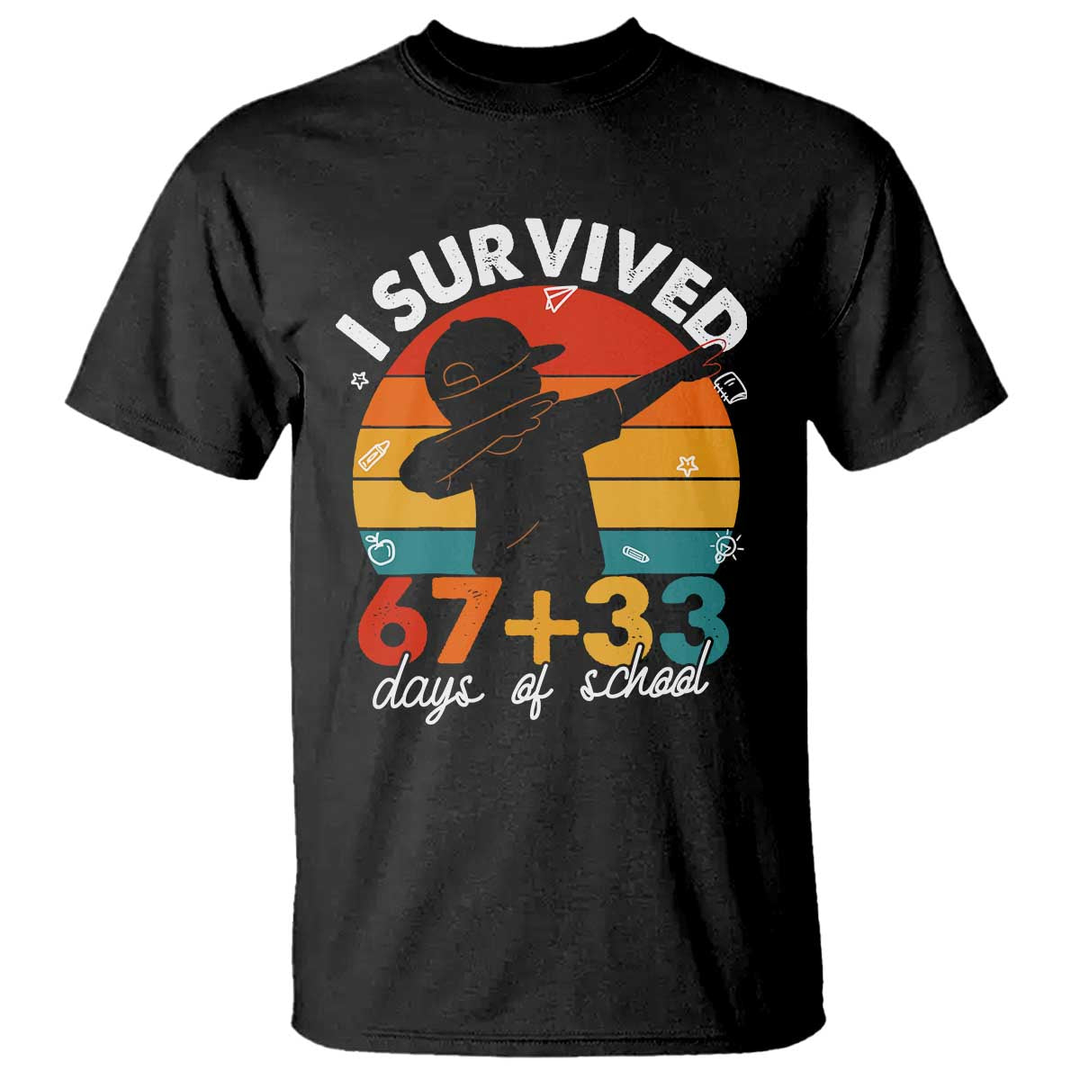 I Survived 67 33 Days Of School T Shirt Funny Six Seven Meme Math Teacher Kids 100th Day TS10 Black Print Your Wear
