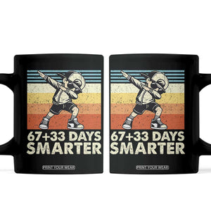 100 Days Smarter Coffee Mug Funny 67 33 Six Seven Math Teacher Kids 100th Day TS10 Black Print Your Wear