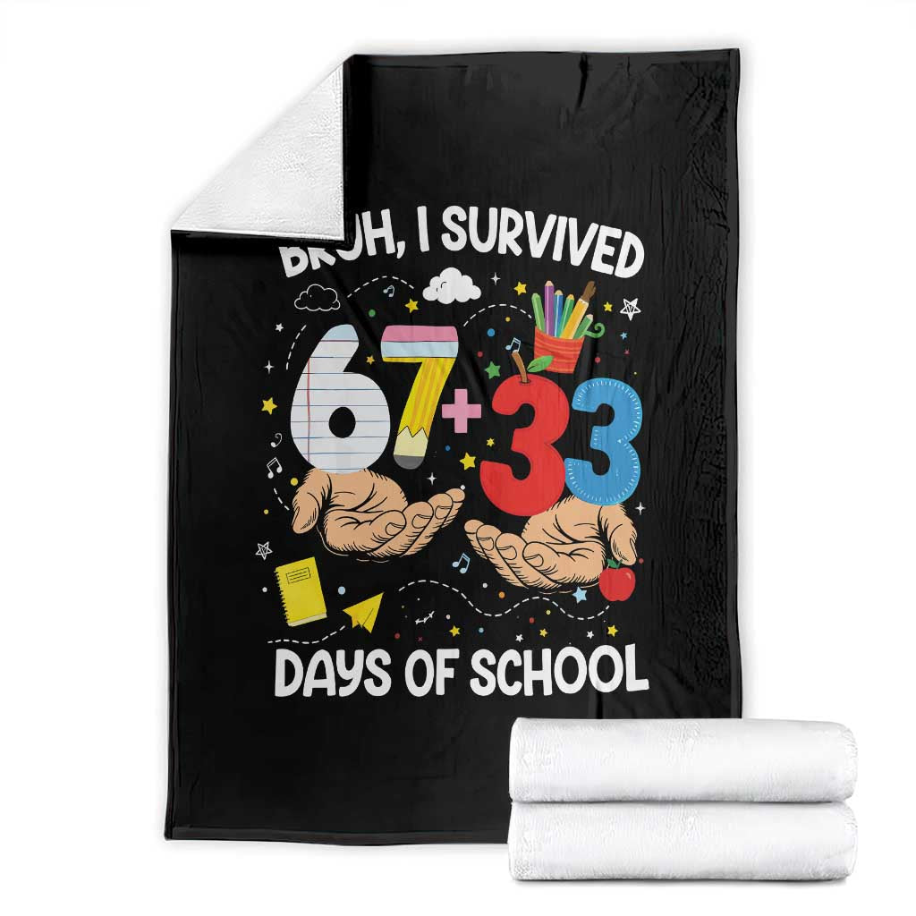 Bruh I Survived 67 33 100 Days of School Throw Blanket Six Seven Teachers Kids TS10 Black Print Your Wear