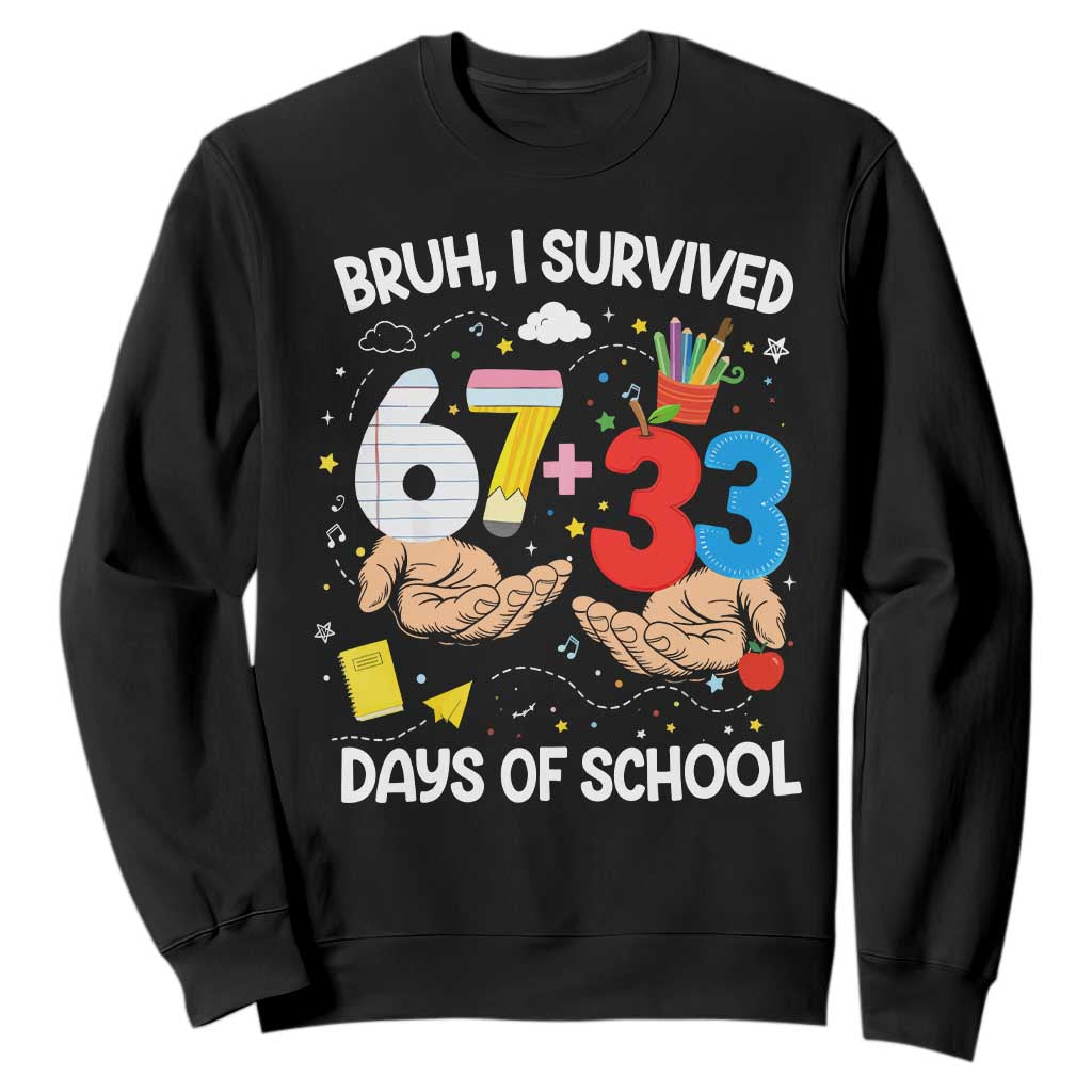 Bruh I Survived 67 33 100 Days of School Sweatshirt Six Seven Teachers Kids TS10 Black Print Your Wear