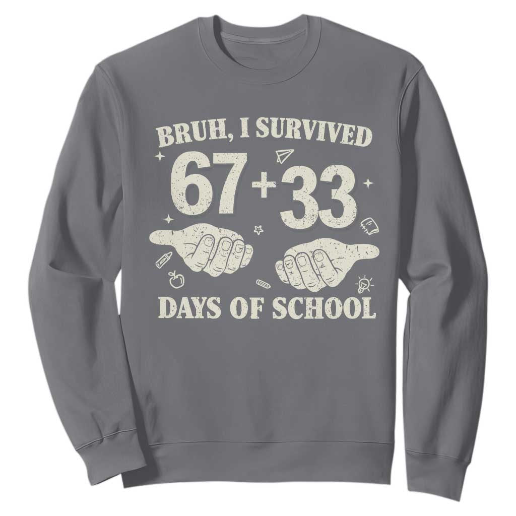 Bruh I Survived 100 Days of School Sweatshirt 67 33 Six Seven Hands Meme Funny Gen Alpha TS10 Charcoal Print Your Wear