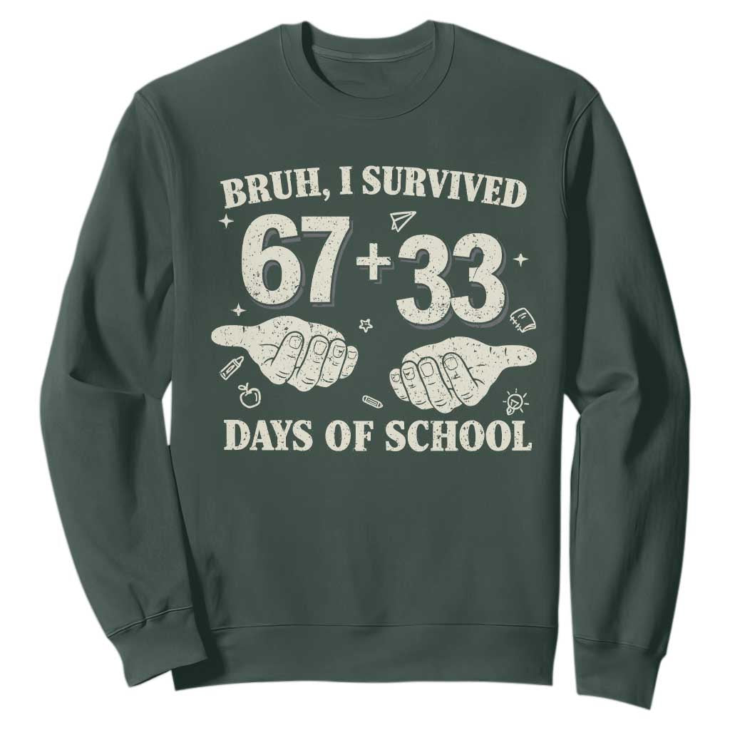 Bruh I Survived 100 Days of School Sweatshirt 67 33 Six Seven Hands Meme Funny Gen Alpha TS10 Dark Forest Green Print Your Wear