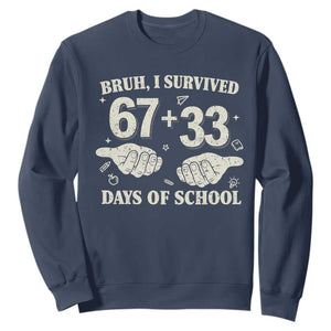 Bruh I Survived 100 Days of School Sweatshirt 67 33 Six Seven Hands Meme Funny Gen Alpha TS10 Navy Print Your Wear