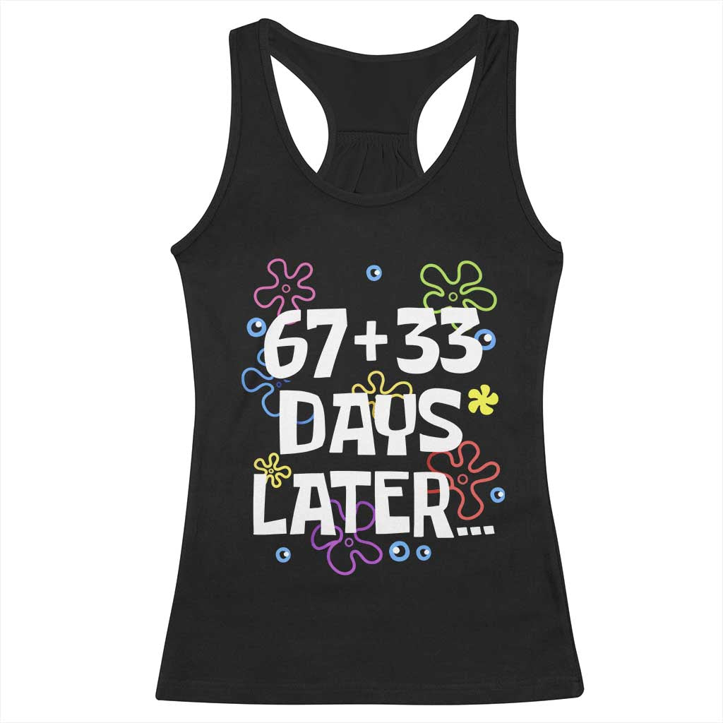 67 33 One Hundred Days Later Racerback Tank Top Funny 100th Day of School Flowers TS10 Black Print Your Wear