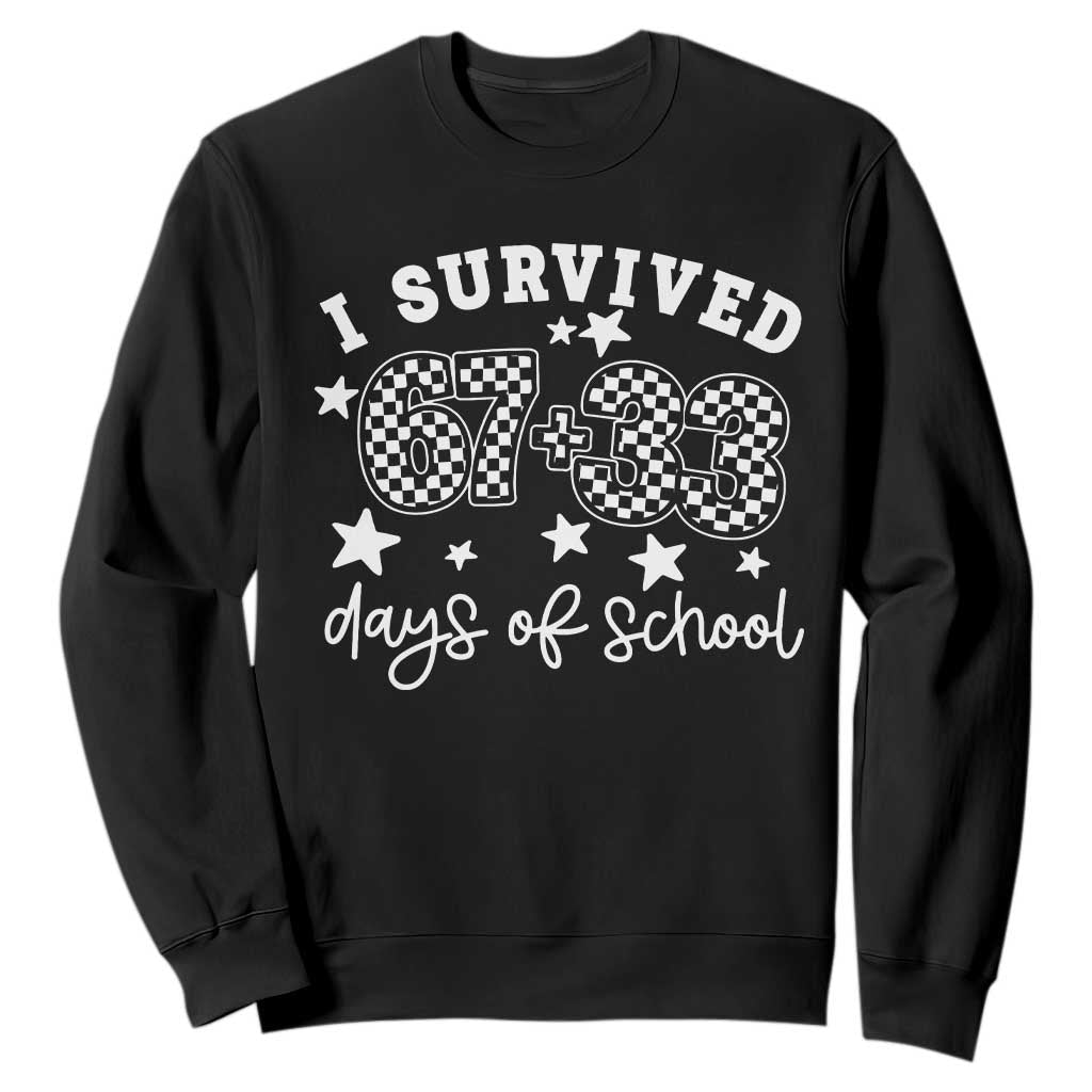 I Survived 67 33 100 Days of School Sweatshirt Funny 100th Day of School One Hundred Days TS10 Black Print Your Wear