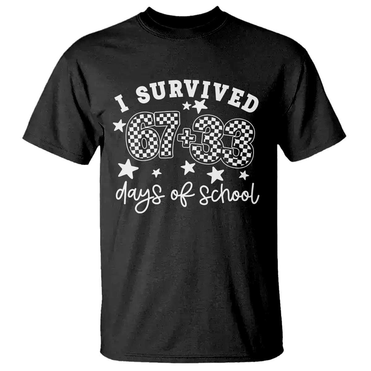 I Survived 67 33 100 Days of School T Shirt Funny 100th Day of School One Hundred Days TS10 Black Print Your Wear