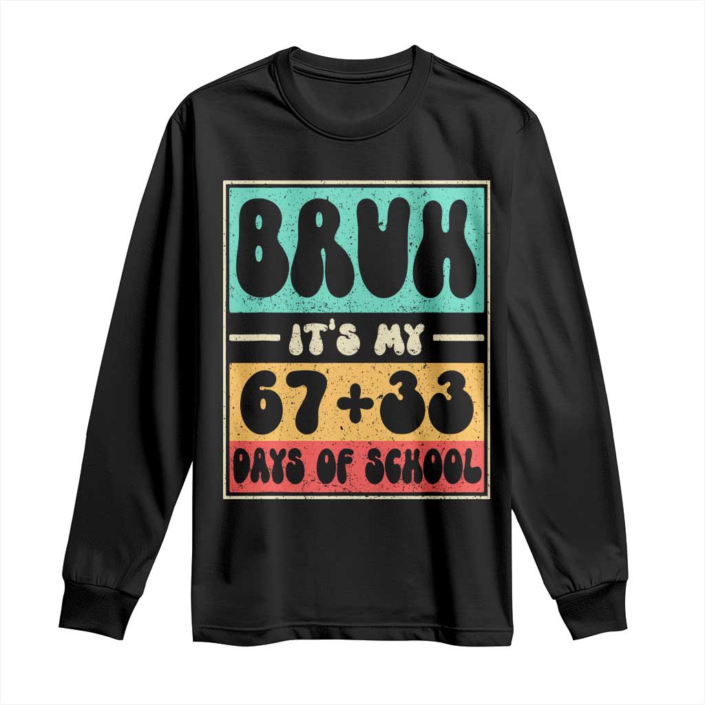 Bruh I Survived 67 33 Days of School Long Sleeve Shirt Retro 100th Day of School Boys Teachers Pupils TS10 Black Print Your Wear