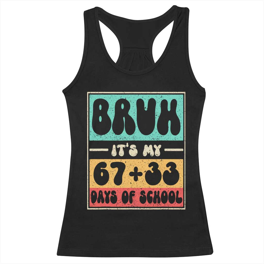 Bruh I Survived 67 33 Days of School Racerback Tank Top Retro 100th Day of School Boys Teachers Pupils TS10 Black Print Your Wear