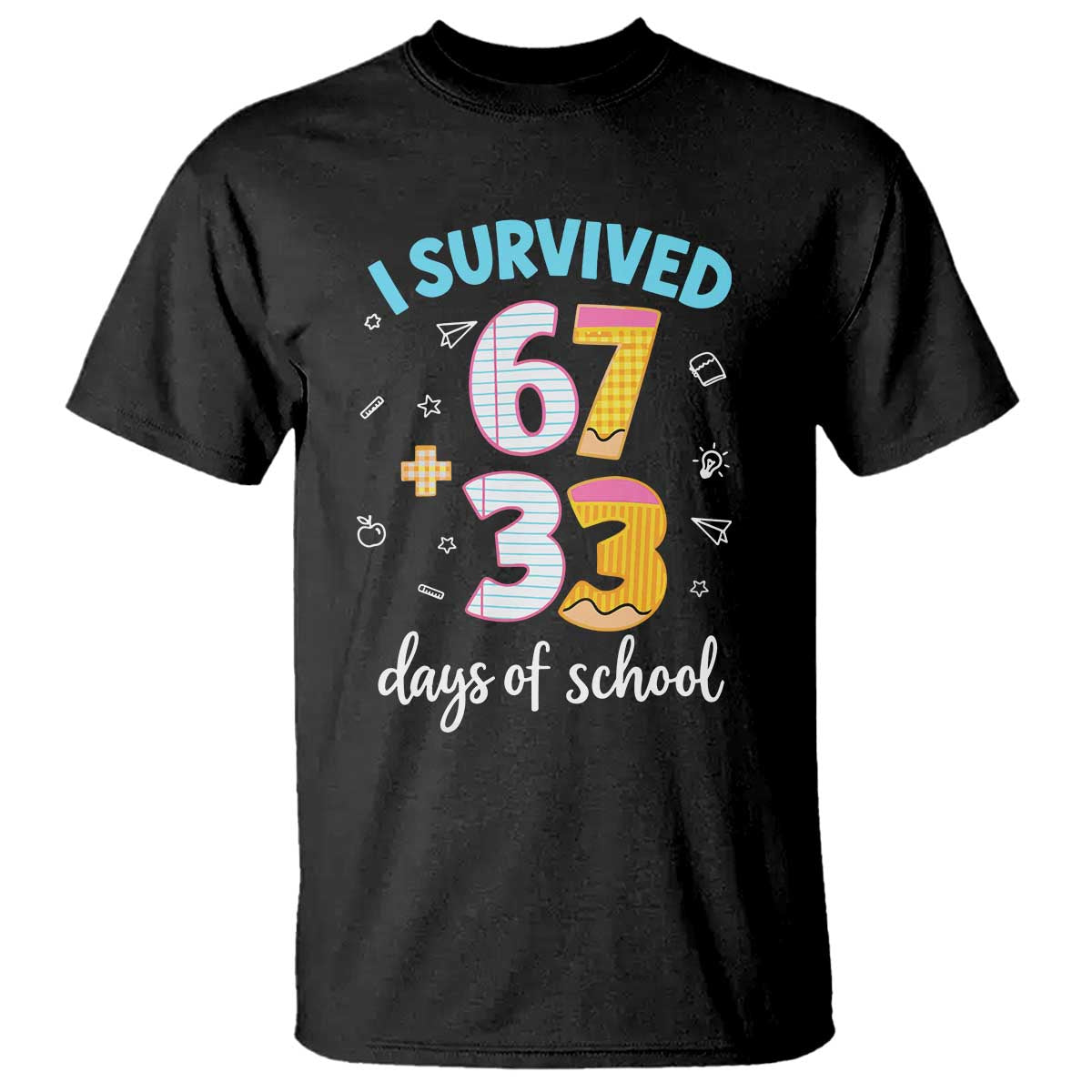 100 Days Of School 67 Funny Six Seven Meme T Shirt TS10 Black Print Your Wear