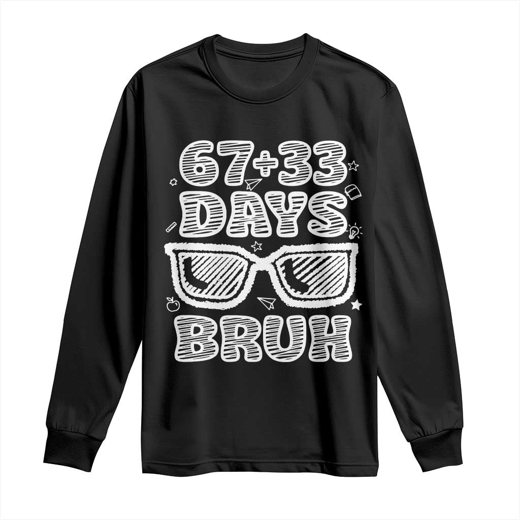 Bruh 100 Days Of School 67 Long Sleeve Shirt Funny Six Seven Meme Sunglasses TS10 Black Print Your Wear