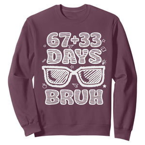 Bruh 100 Days Of School 67 Sweatshirt Funny Six Seven Meme Sunglasses TS10 Maroon Print Your Wear