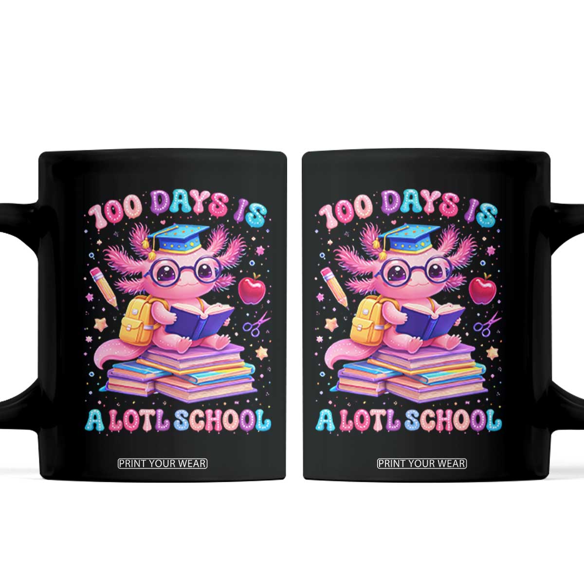 Axolotl 100 Days Of School Coffee Mug 100 Days Is Alotl School TS10 Black Print Your Wear