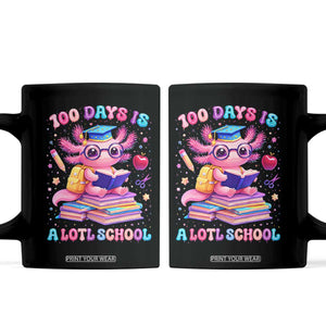 Axolotl 100 Days Of School Coffee Mug 100 Days Is Alotl School TS10 Black Print Your Wear