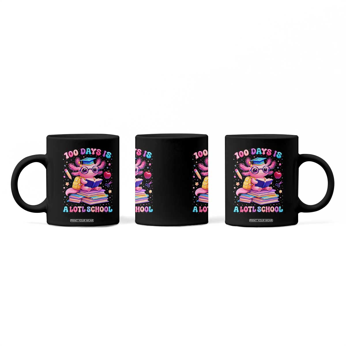 Axolotl 100 Days Of School Coffee Mug 100 Days Is Alotl School TS10 Print Your Wear