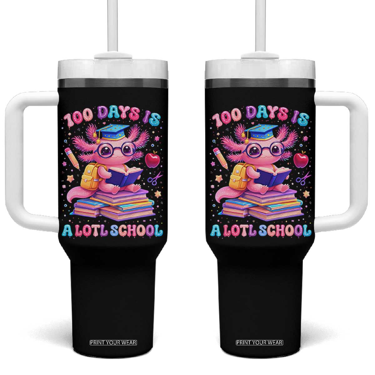 Axolotl 100 Days Of School Tumbler With Handle 100 Days Is Alotl School TS10 One Size: 40 oz Black Print Your Wear