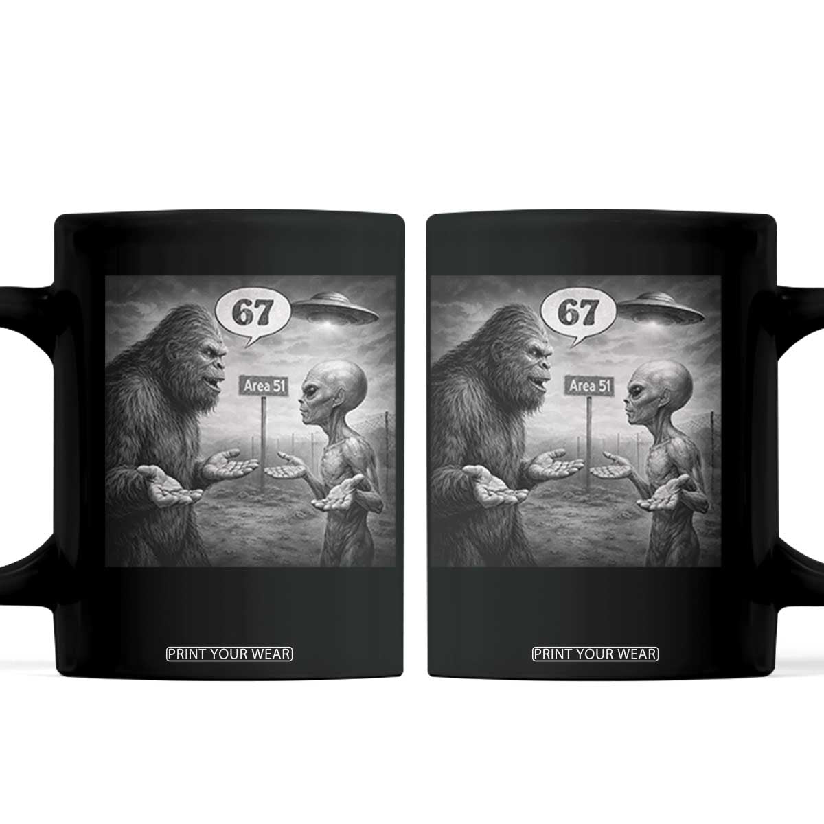 Funny 67 Meme Bigfoot Alien Coffee Mug Six Seven Sasquatch Area 51 UFO Conspiracy TS10 Black Print Your Wear
