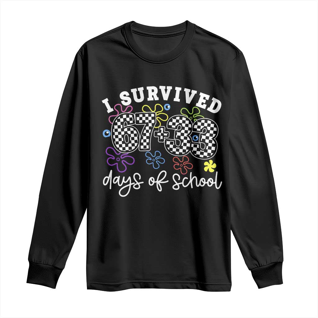 I Survived 67 33 100 Days of School Long Sleeve Shirt Funny 100th Day of School Flowers TS10 Black Print Your Wear