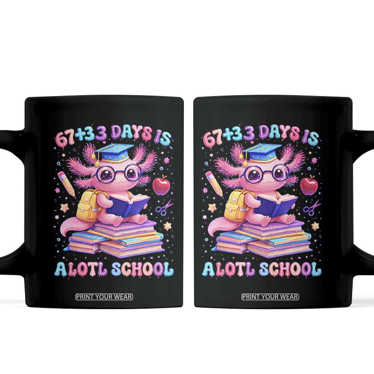 Axolotl 100 Days Of School Coffee Mug 100 Days Is Alotl School 67 33 Six Seven Meme TS10 Black Print Your Wear