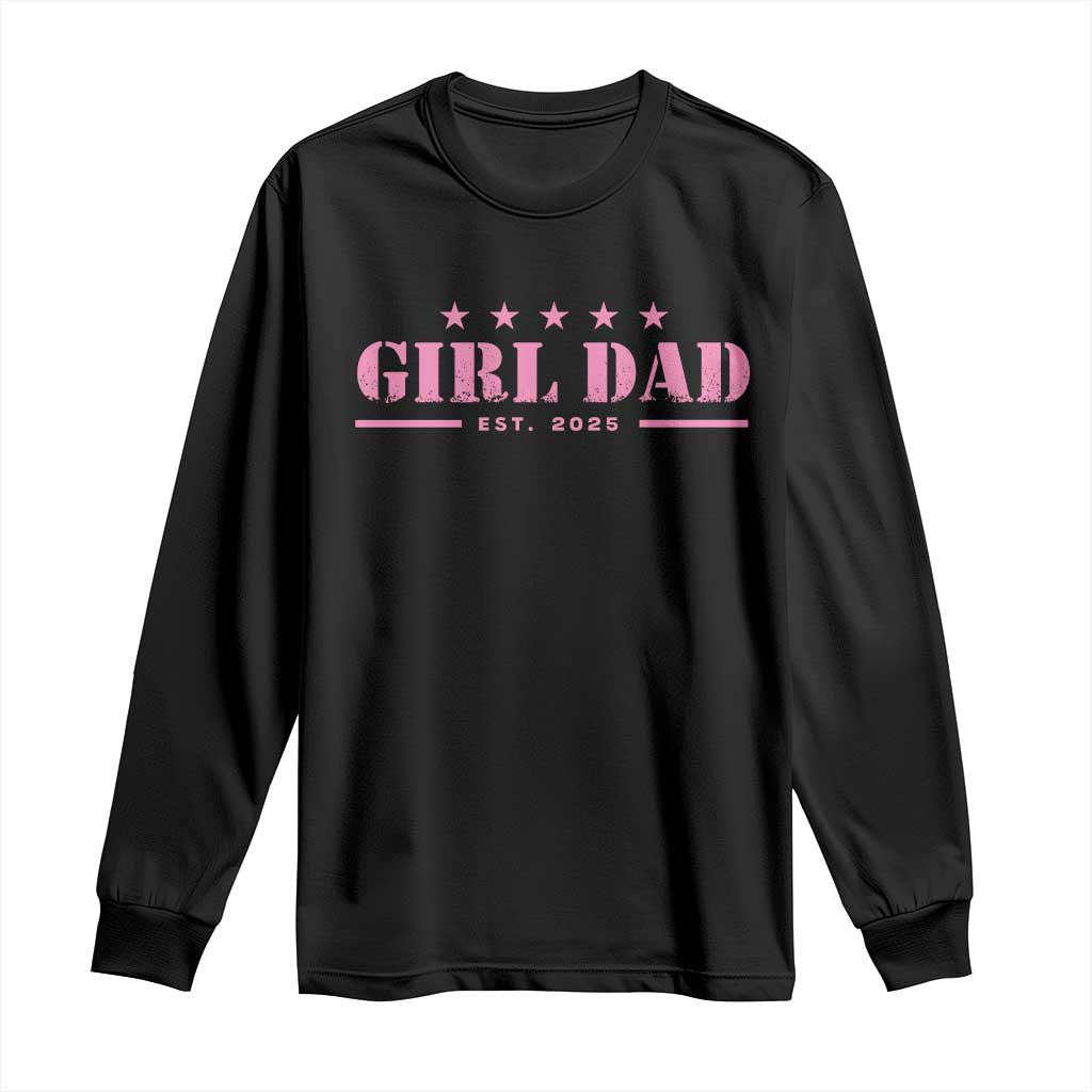 Girl Dad Est. 2025 Long Sleeve Shirt TS10 Black Print Your Wear
