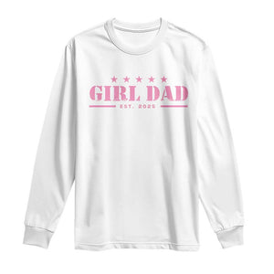 Girl Dad Est. 2025 Long Sleeve Shirt TS10 White Print Your Wear