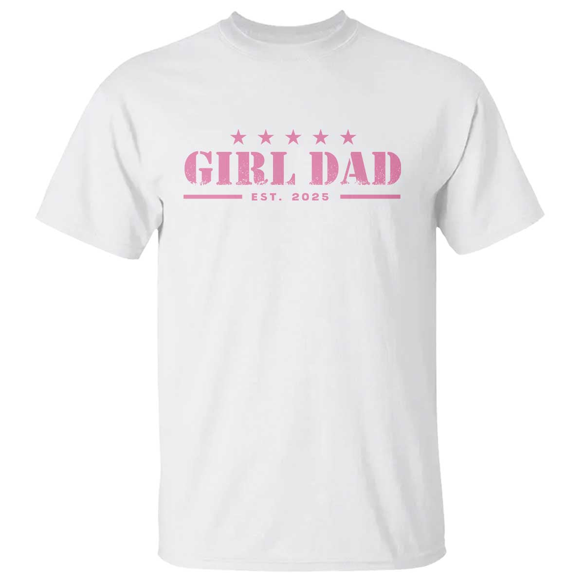 Girl Dad Est. 2025 T Shirt TS10 White Print Your Wear