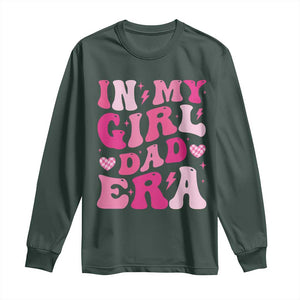 In My Dad Girl Era Long Sleeve Shirt Funny Fathers Day Gift 2025 TS10 Dark Forest Green Print Your Wear