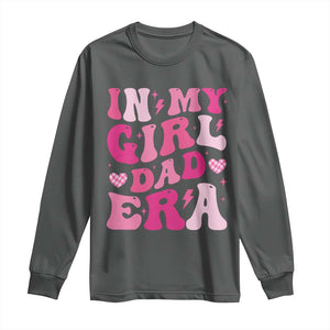 In My Dad Girl Era Long Sleeve Shirt Funny Fathers Day Gift 2025 TS10 Dark Heather Print Your Wear