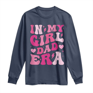 In My Dad Girl Era Long Sleeve Shirt Funny Fathers Day Gift 2025 TS10 Navy Print Your Wear