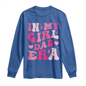 In My Dad Girl Era Long Sleeve Shirt Funny Fathers Day Gift 2025 TS10 Royal Blue Print Your Wear