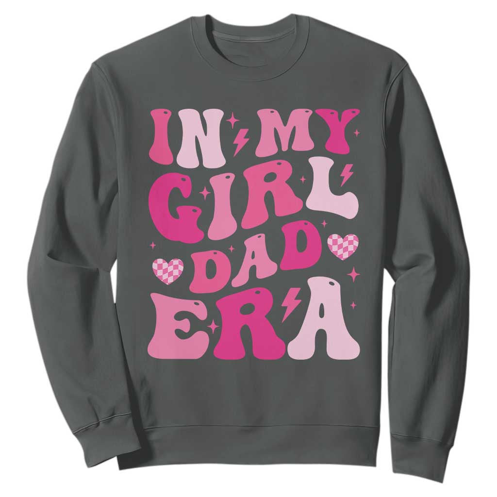 In My Dad Girl Era Sweatshirt Funny Fathers Day Gift 2025 TS10 Dark Heather Print Your Wear