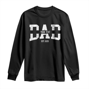 Personalized New Dad Long Sleeve Shirt Custom Name Father's Day Dad Est. 2025 TS10 Black Print Your Wear