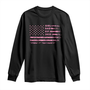 Girl Dad Est. 2025 Long Sleeve Shirt Expect Baby Fathers Day USA Flag TS10 Black Print Your Wear