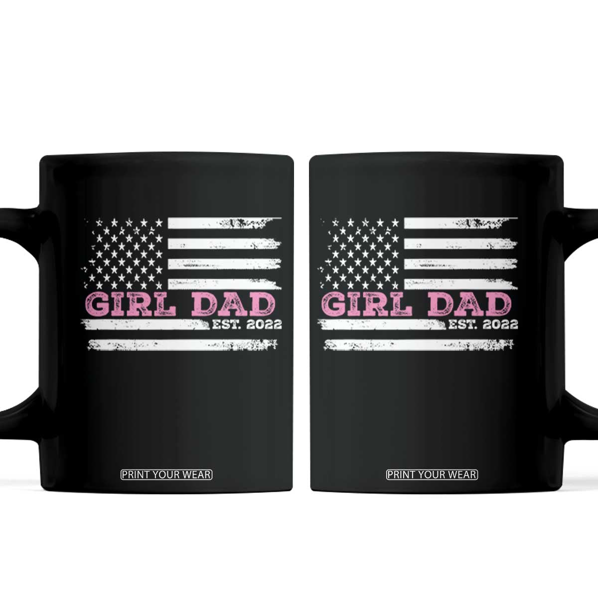Dad Of Girl Est. 2022 Coffee Mug Father Girl To Be 2022 Daddy Fathers Day USA Flag TS10 Black Print Your Wear